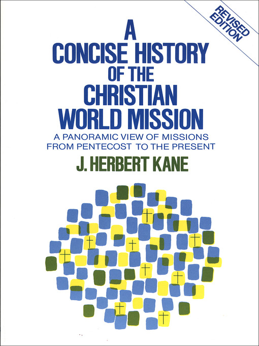 Title details for A Concise History of the Christian World Mission by Herbert J. Kane - Available